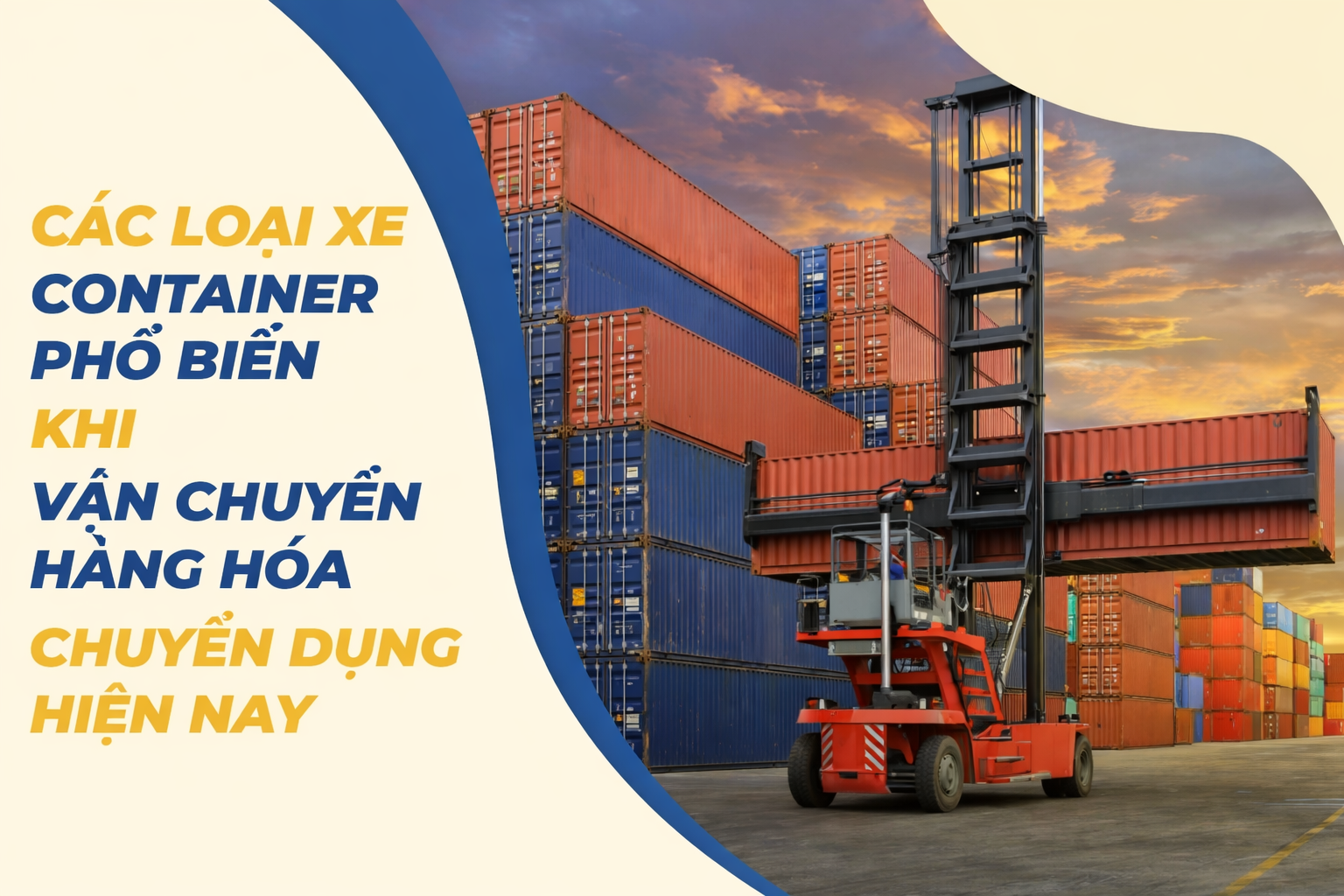 Các loại xe container phổ biến khi vận chuyển hàng hóa chuyên dụng hiện nay